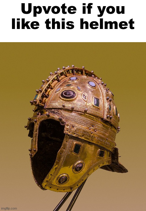 I am sorry for upvote begging but I really wanted to make this | Upvote if you like this helmet | image tagged in upvotes,helmet,cool | made w/ Imgflip meme maker