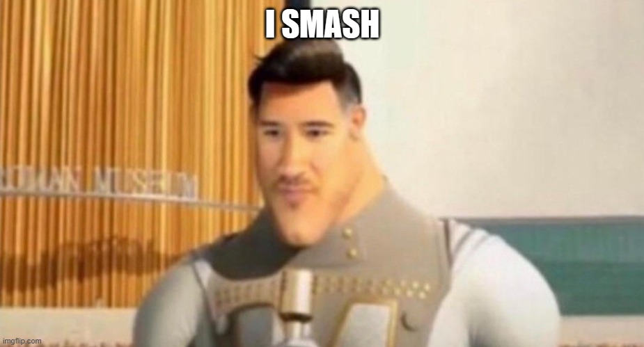 markaplier | I SMASH | image tagged in markaplier | made w/ Imgflip meme maker