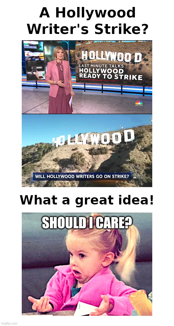 A Hollywood Writer's Strike? What a Great Idea! | image tagged in hollywood liberals,strike,stephen colbert,jimmy fallon,jimmy kimmel,late night | made w/ Imgflip meme maker