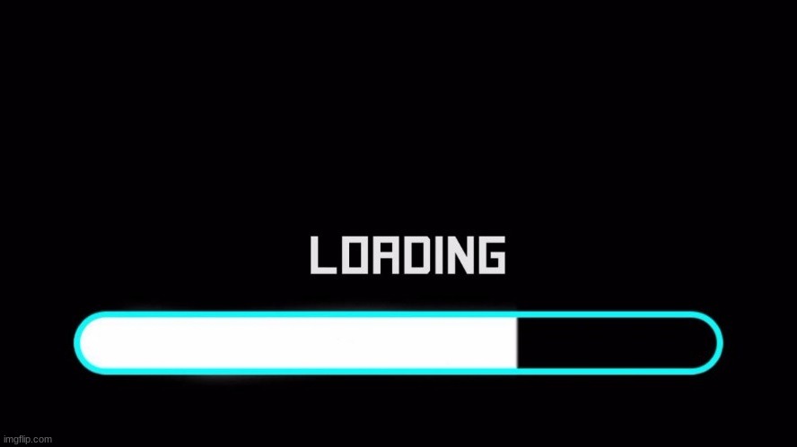 loading | image tagged in loading | made w/ Imgflip meme maker