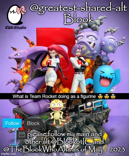 Pokémon team rocket | @greatest-shared-alt
Blook; What is Team Rocket doing as a figurine 🤯🤯🤯; please follow my main and other alt @BlookotIC and @TheBlookWhoAlts as of May 1 2023 | image tagged in pok mon team rocket | made w/ Imgflip meme maker