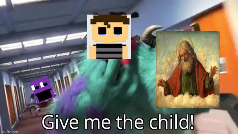 Give me the child | image tagged in give me the child | made w/ Imgflip meme maker
