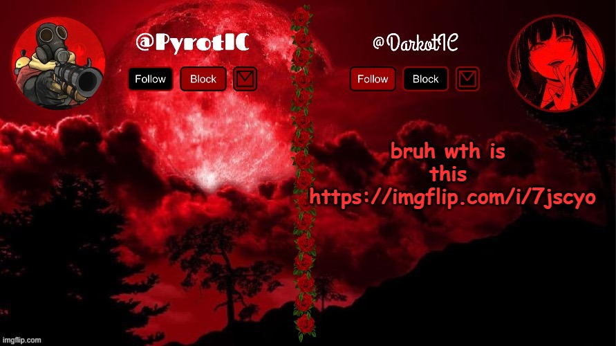 Dark and Pyro shared temp(thx del) | bruh wth is this
 https://imgflip.com/i/7jscyo | image tagged in dark and pyro shared temp thx del | made w/ Imgflip meme maker