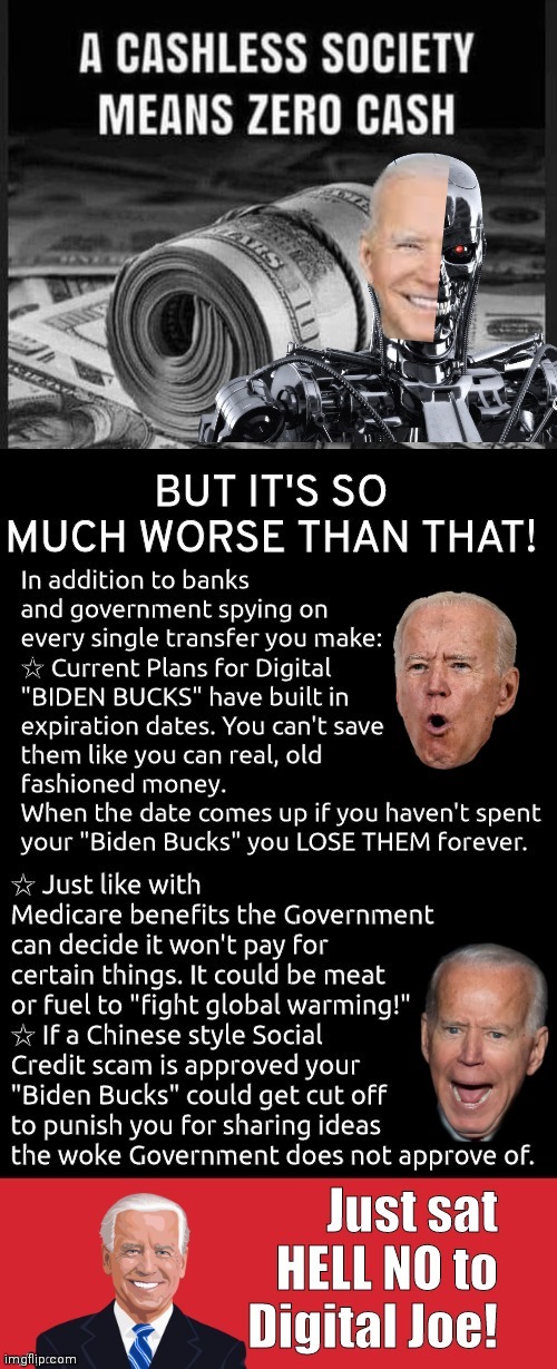 Cashless Society Terminator Biden Bucks Facts | image tagged in biden | made w/ Imgflip meme maker