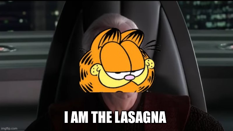 Palpatine I am the senate | I AM THE LASAGNA | image tagged in palpatine i am the senate | made w/ Imgflip meme maker