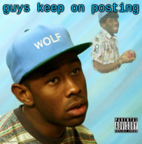 Wolf | guys keep on posting | image tagged in wolf | made w/ Imgflip meme maker