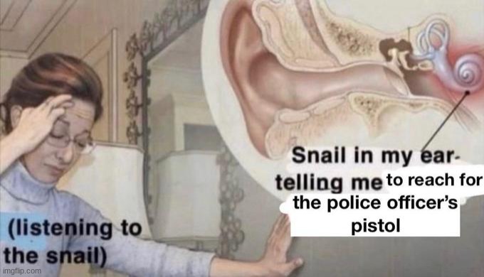 Snail | image tagged in snail,shitpost,msmg,oh wow are you actually reading these tags,you have been eternally cursed for reading the tags | made w/ Imgflip meme maker