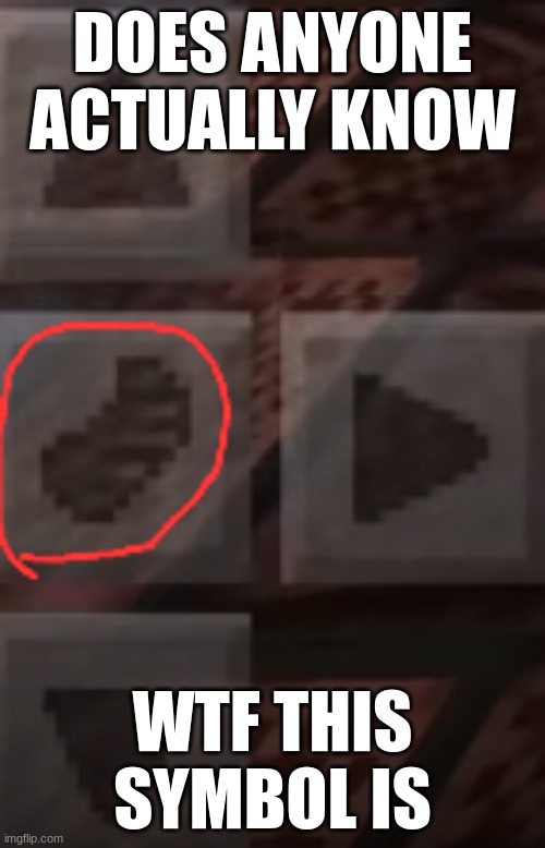 COOKED STEAK | DOES ANYONE ACTUALLY KNOW; WTF THIS SYMBOL IS | image tagged in minecraft,memes,funny,relatable,mobile,gaming | made w/ Imgflip meme maker