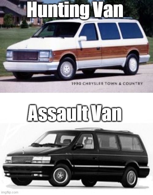 As determined by our expert Lawmakers | Hunting Van; Assault Van | image tagged in assault van meme | made w/ Imgflip meme maker