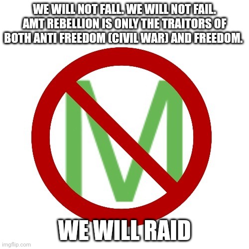 Rebellion | WE WILL RAID | image tagged in rebellion | made w/ Imgflip meme maker