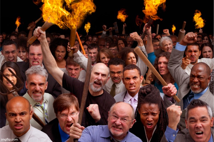 Angry mob | image tagged in angry mob | made w/ Imgflip meme maker