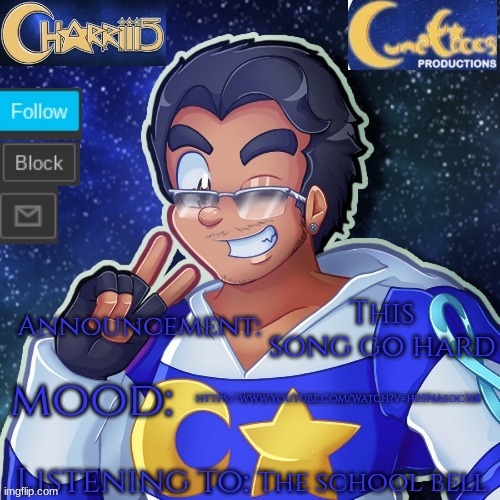 the fnuuy | https://www.youtube.com/watch?v=h0SNAsocIx8; This song go hard; The school bell | image tagged in the charriii temp that which belongs to lunatico | made w/ Imgflip meme maker