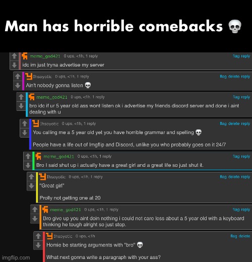 Man has horrible comebacks 💀 | made w/ Imgflip meme maker