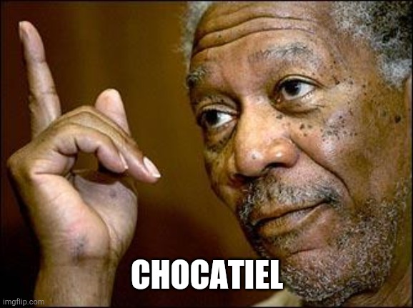 This Morgan Freeman | CHOCATIEL | image tagged in this morgan freeman | made w/ Imgflip meme maker