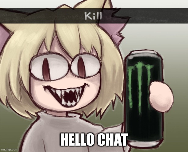 HELLO CHAT | made w/ Imgflip meme maker