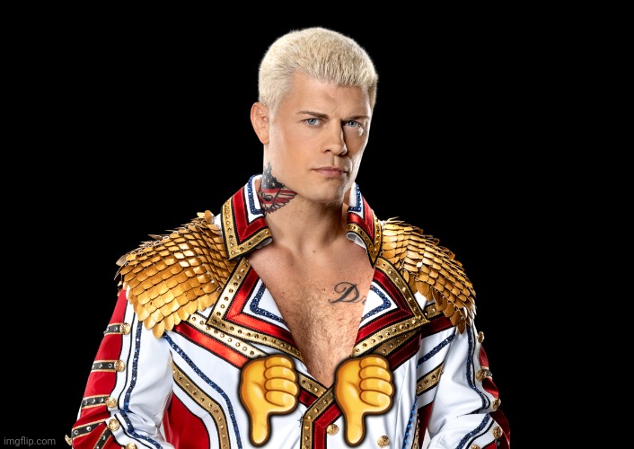 Cody Rhodes | 👎👎 | image tagged in memes,wwe,cody rhodes | made w/ Imgflip meme maker