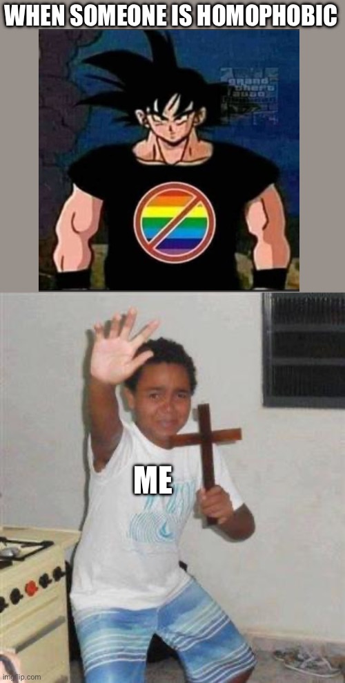 Act like its in lgbtq stream | WHEN SOMEONE IS HOMOPHOBIC; ME | image tagged in scared kid | made w/ Imgflip meme maker