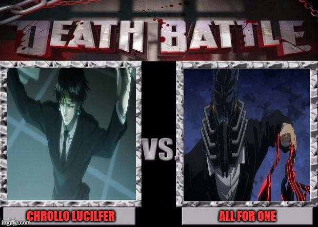 Death Battle Template | ALL FOR ONE; CHROLLO LUCILFER | image tagged in death battle template | made w/ Imgflip meme maker