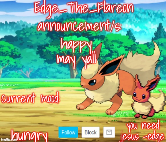 edge-the-flareon | happy may yall; hungry | image tagged in edge-the-flareon | made w/ Imgflip meme maker