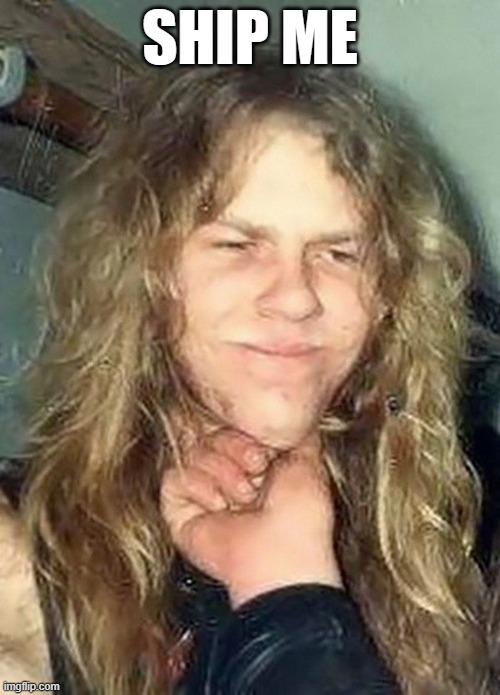Cute 1984 James Hetfield | SHIP ME | image tagged in cute 1984 james hetfield | made w/ Imgflip meme maker