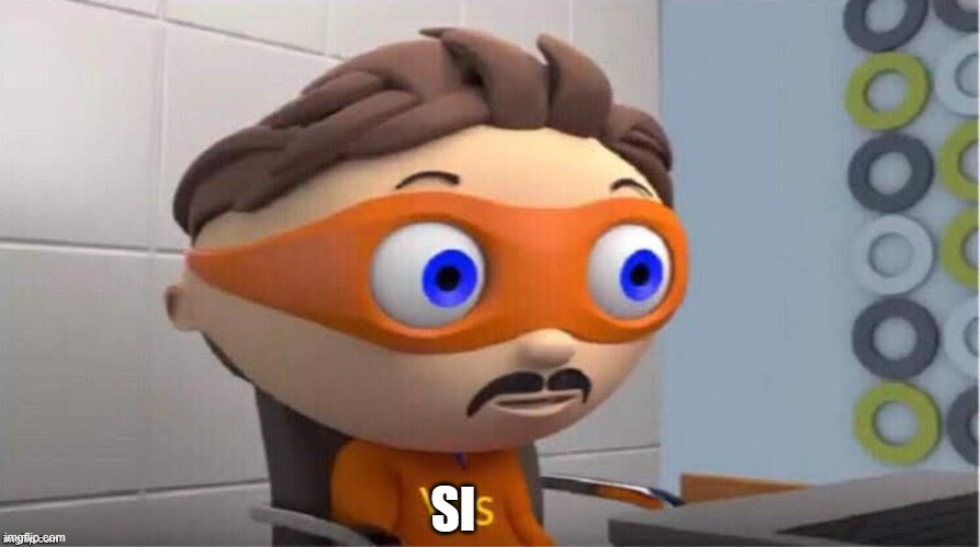 Protegent Yes | SI | image tagged in protegent yes | made w/ Imgflip meme maker