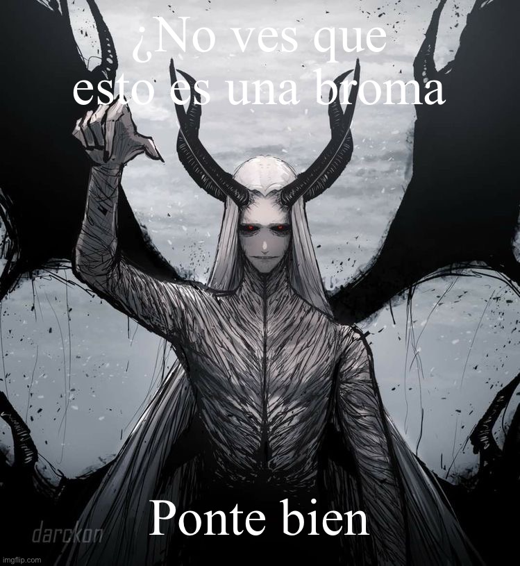 Luciferio | ¿No ves que esto es una broma; Ponte bien | image tagged in luciferio | made w/ Imgflip meme maker