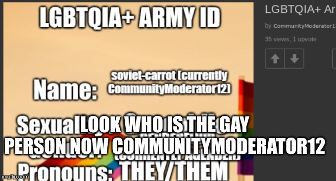 caught in 4k lmao | LOOK WHO IS THE GAY PERSON NOW COMMUNITYMODERATOR12 | image tagged in caught in 4k | made w/ Imgflip meme maker