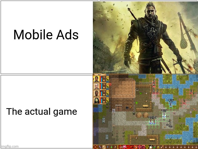 Bruh | Mobile Ads; The actual game | image tagged in game of thrones,mobile games,ads | made w/ Imgflip meme maker