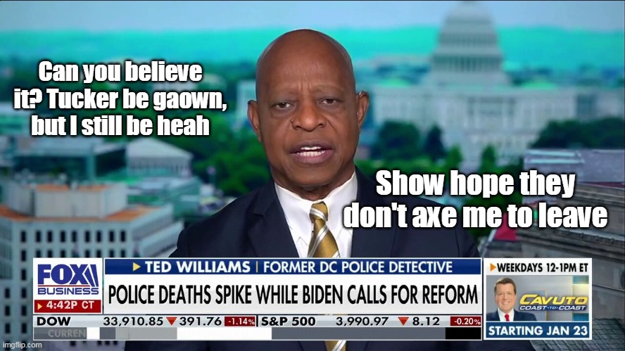 NOT racial. It's exactly how the prick "talks" | Can you believe it? Tucker be gaown, but I still be heah; Show hope they don't axe me to leave | image tagged in blacks can be incompetent idiots too meme,too hot for politics | made w/ Imgflip meme maker