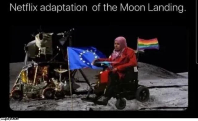 The moon landing according to netflix | made w/ Imgflip meme maker