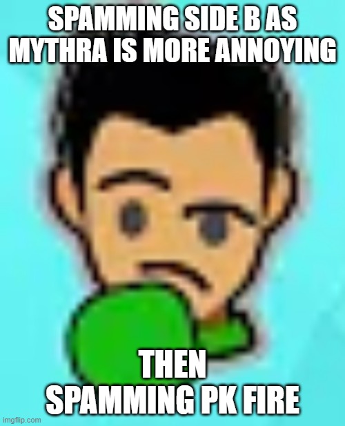 little mac thinking | SPAMMING SIDE B AS MYTHRA IS MORE ANNOYING; THEN SPAMMING PK FIRE | image tagged in little mac thinking | made w/ Imgflip meme maker