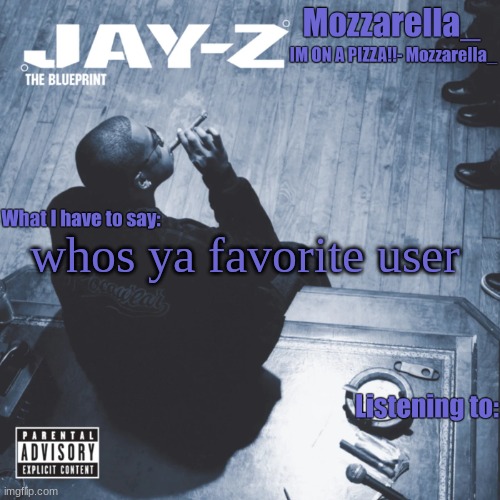 The Blueprint | whos ya favorite user | image tagged in the blueprint | made w/ Imgflip meme maker