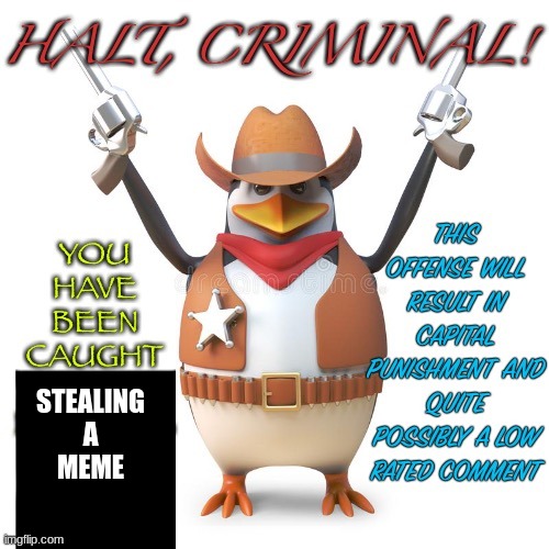 Halt, criminal! Original temp | STEALING
A
MEME | image tagged in halt criminal original temp | made w/ Imgflip meme maker