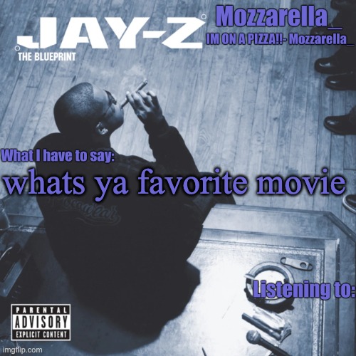 The Blueprint | whats ya favorite movie | image tagged in the blueprint | made w/ Imgflip meme maker