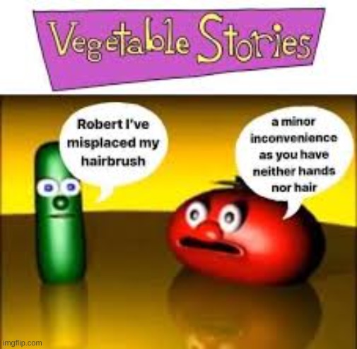 vegetable stories | image tagged in vegetable stories | made w/ Imgflip meme maker