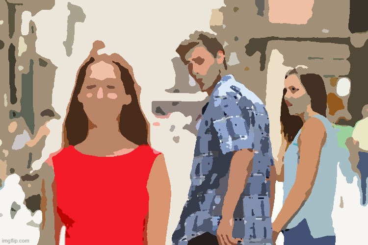 Distracted Boyfriend | image tagged in memes,distracted boyfriend,art | made w/ Imgflip meme maker