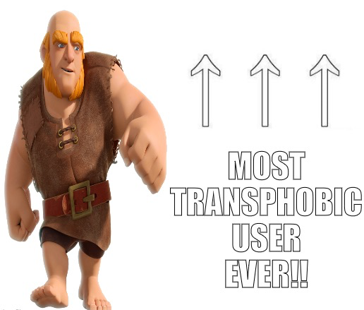 High Quality Most transphobic user ever Blank Meme Template