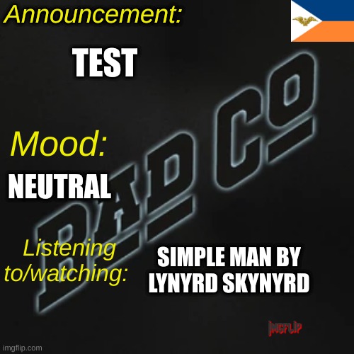 testing | Announcement:; TEST; Mood:; NEUTRAL; Listening to/watching:; SIMPLE MAN BY LYNYRD SKYNYRD | image tagged in anti furry,announcement,you have been eternally cursed for reading the tags | made w/ Imgflip meme maker