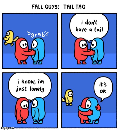 #982 | image tagged in wholesome,gaming,fall guys,comics/cartoons,tails,comics | made w/ Imgflip meme maker