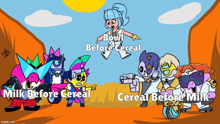 Whose side you on? | Bowl Before Cereal; Cereal Before Milk; Milk Before Cereal | image tagged in bad randoms vs good randoms,milk before cereal,cereal | made w/ Imgflip meme maker