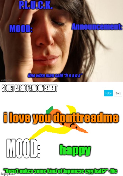 P.L.U.C.K. and soviet-carrot/CommunityModerator12 announcements | i love you donttreadme; happy | image tagged in p l u c k and soviet-carrot/communitymoderator12 announcements | made w/ Imgflip meme maker