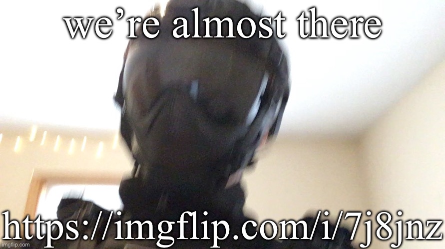 we’re almost there; https://imgflip.com/i/7j8jnz | image tagged in face of man | made w/ Imgflip meme maker