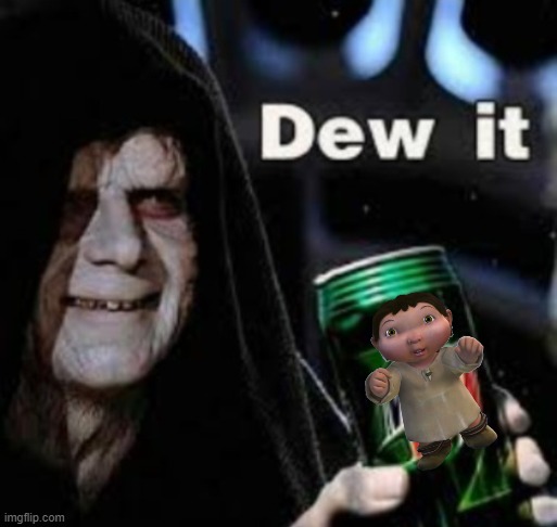 dew it without watermark | image tagged in dew it without watermark | made w/ Imgflip meme maker