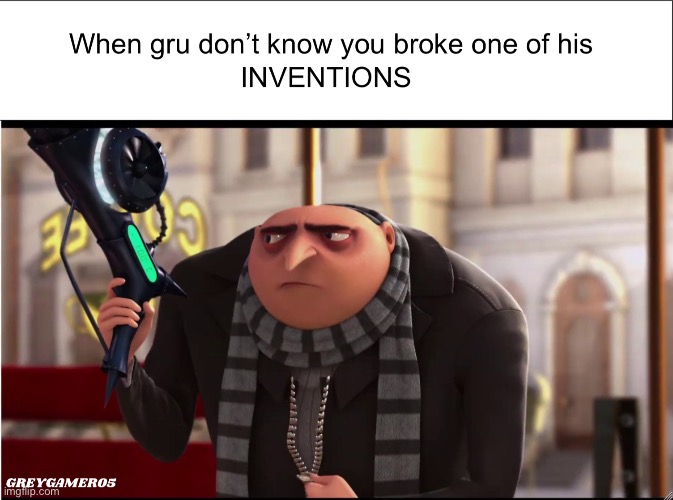 Gru knows what your doing | made w/ Imgflip meme maker