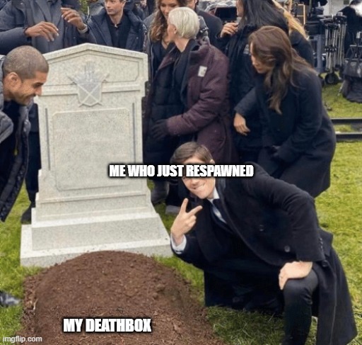 Grant Gustin over grave | ME WHO JUST RESPAWNED; MY DEATHBOX | image tagged in grant gustin over grave | made w/ Imgflip meme maker