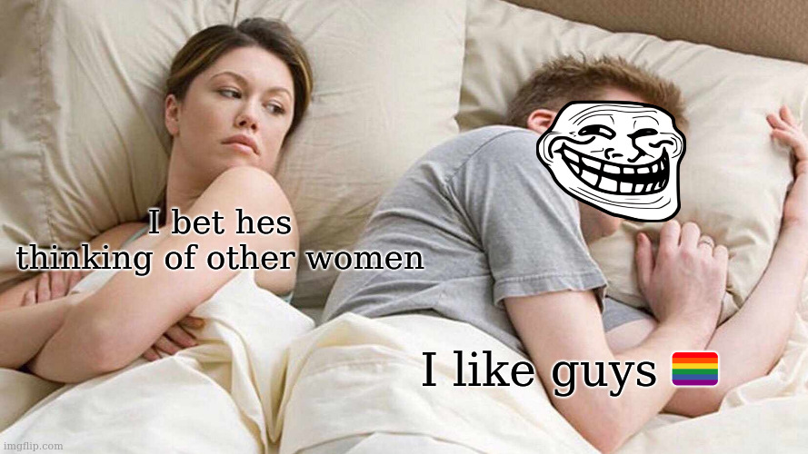 oh my --- | I bet hes thinking of other women; I like guys 🏳️‍🌈 | image tagged in memes,i bet he's thinking about other women,gay,funny,trending | made w/ Imgflip meme maker