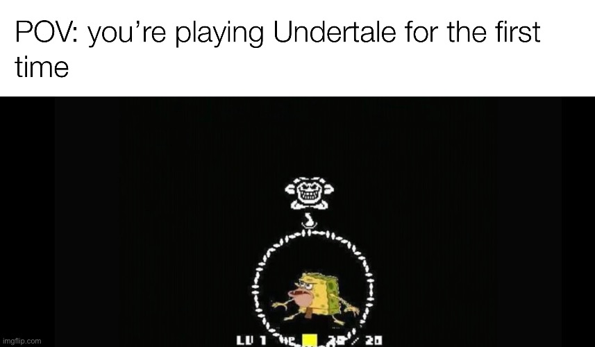 It was my reaction. | image tagged in undertale | made w/ Imgflip meme maker