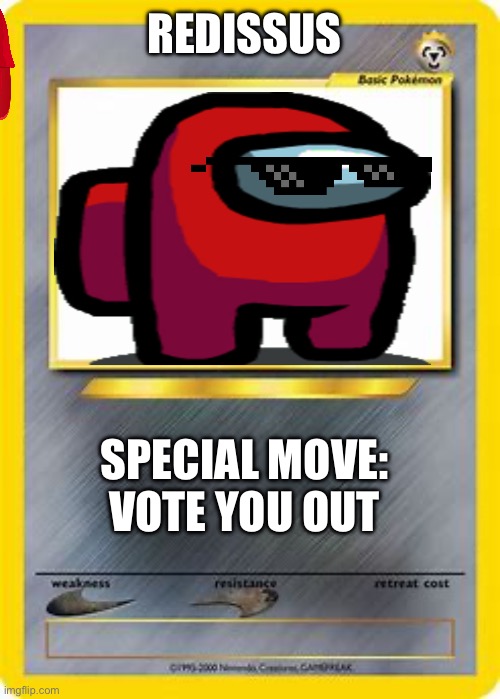 AMONGUS | REDISSUS; SPECIAL MOVE: VOTE YOU OUT | image tagged in pokermon | made w/ Imgflip meme maker