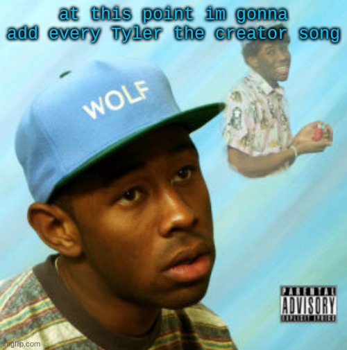 Wolf | at this point im gonna add every Tyler the creator song | image tagged in wolf | made w/ Imgflip meme maker