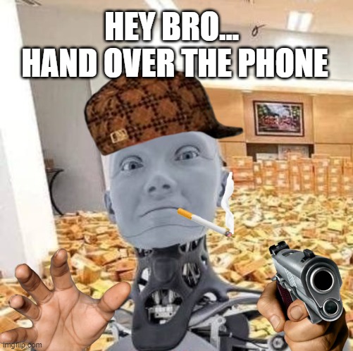 Hey Bro... | HEY BRO...  HAND OVER THE PHONE | image tagged in memes,funny,funny memes,fun | made w/ Imgflip meme maker